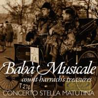 Bab? Musicale - Count Harrach’s treasures: Fasch; Caldara; ...